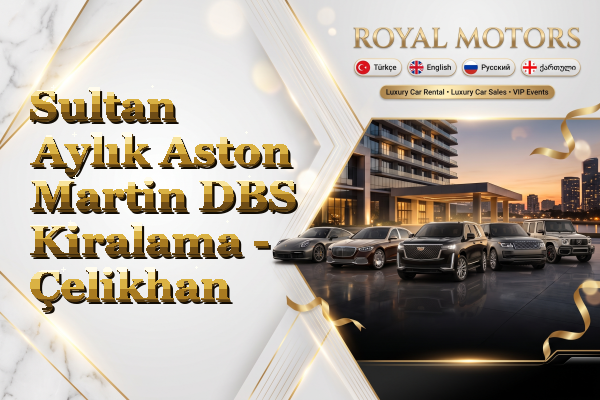 Sultan Aylık Aston Martin DBS Kiralama - Çelikhan