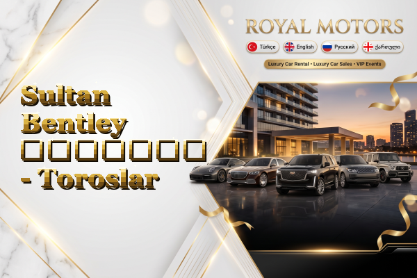 Sultan Bentley გაყიდვა - Toroslar