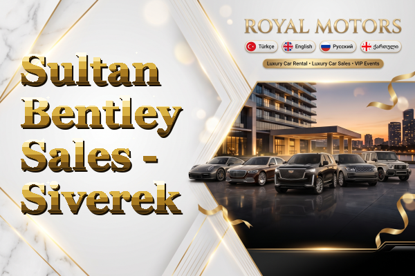 Sultan Bentley Sales - Siverek