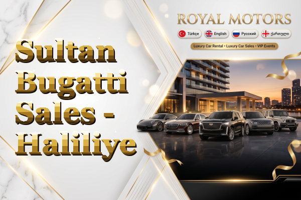 Sultan Bugatti Sales - Haliliye