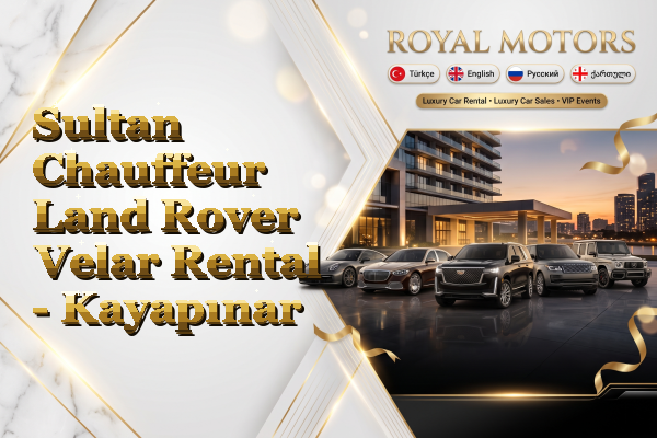 Sultan Chauffeur Land Rover Velar Rental - Kayapınar