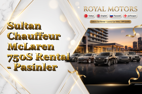 Sultan Chauffeur McLaren 750S Rental - Pasinler
