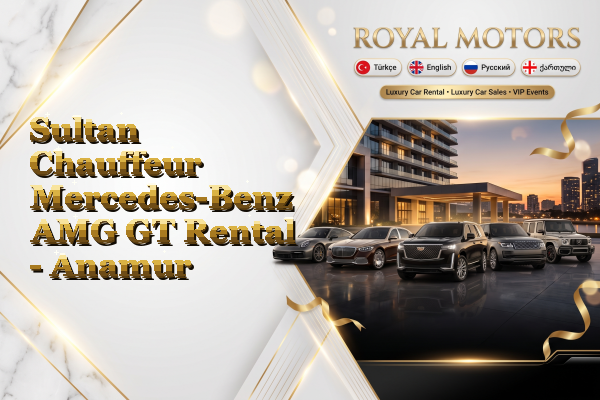 Sultan Chauffeur Mercedes-Benz AMG GT Rental - Anamur