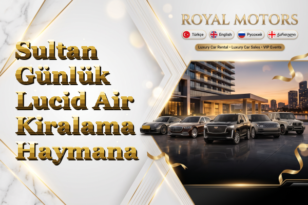 Sultan Günlük Lucid Air Kiralama - Haymana