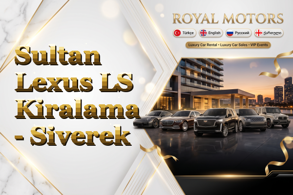 Sultan Lexus LS Kiralama - Siverek