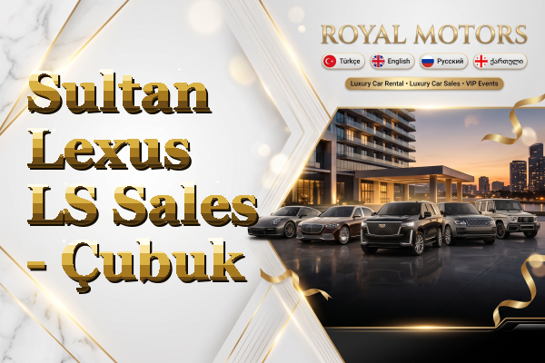 Sultan Lexus LS Sales - Çubuk