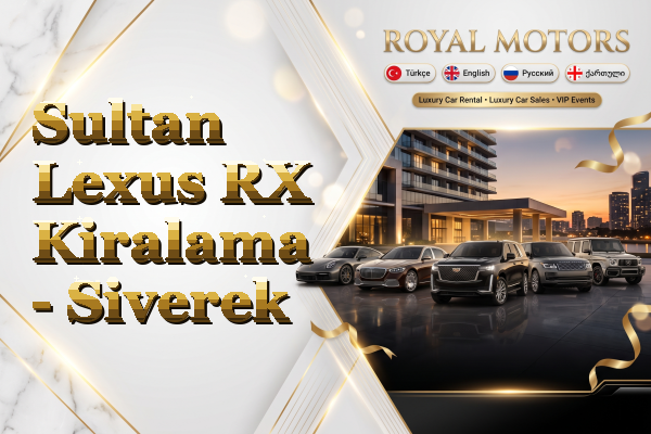 Sultan Lexus RX Kiralama - Siverek