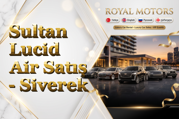 Sultan Lucid Air Satış - Siverek