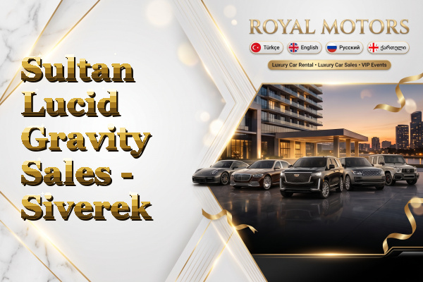 Sultan Lucid Gravity Sales - Siverek