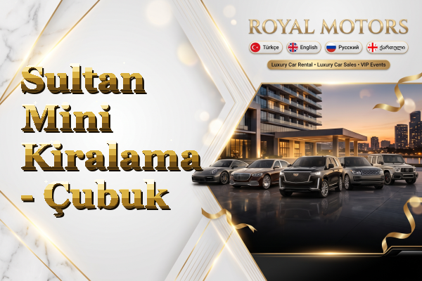 Sultan Mini Kiralama - Çubuk