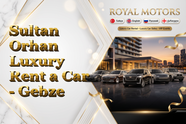 Sultan Orhan Luxury Rent a Car - Gebze