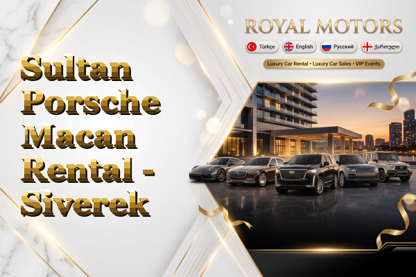 Sultan Porsche Macan Rental - Siverek