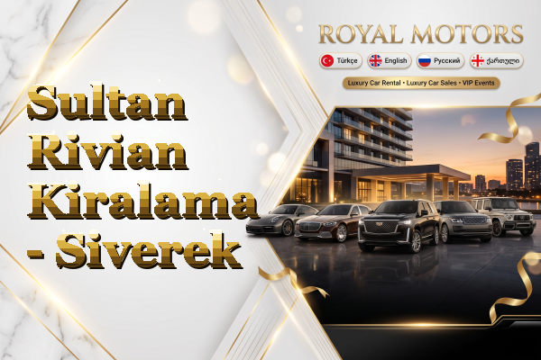 Sultan Rivian Kiralama - Siverek