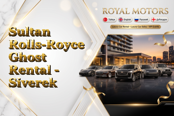Sultan Rolls-Royce Ghost Rental - Siverek