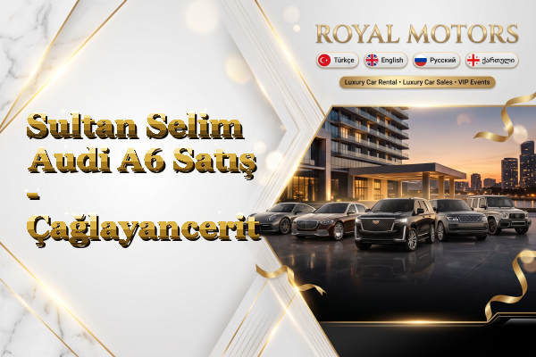 Sultan Selim Audi A6 Satış - Çağlayancerit