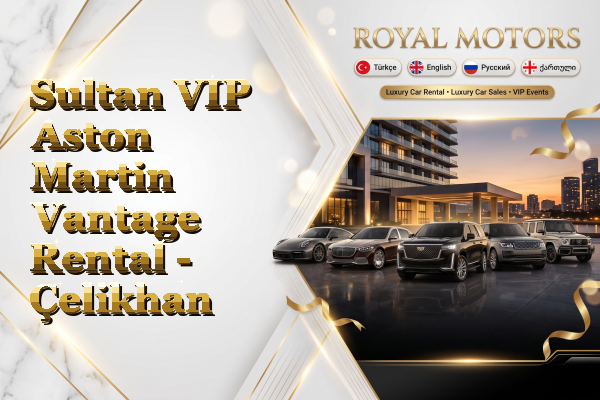 Sultan VIP Aston Martin Vantage Rental - Çelikhan