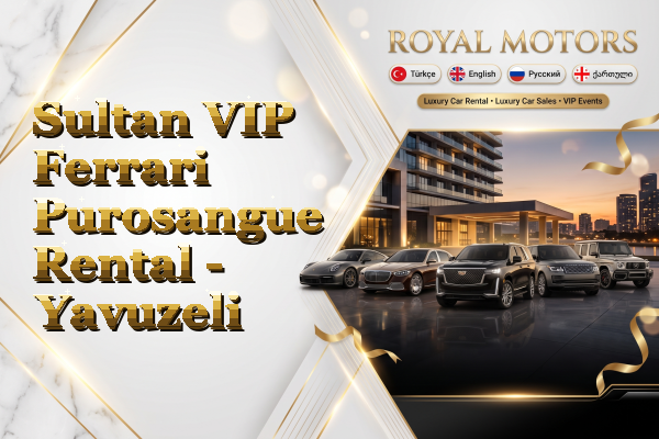 Sultan VIP Ferrari Purosangue Rental - Yavuzeli