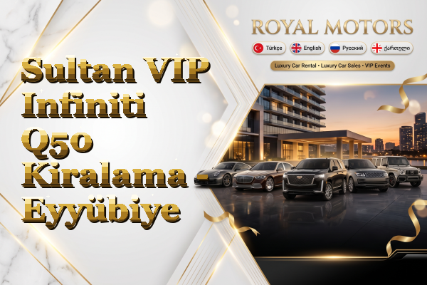 Sultan VIP Infiniti Q50 Kiralama - Eyyübiye