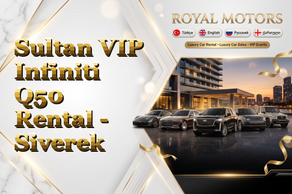 Sultan VIP Infiniti Q50 Rental - Siverek