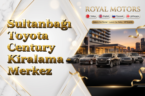 Sultanbağı Toyota Century Kiralama - Merkez
