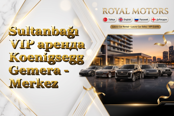 Sultanbağı VIP аренда Koenigsegg Gemera - Merkez
