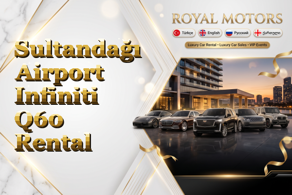 Sultandağı Airport Infiniti Q60 Rental
