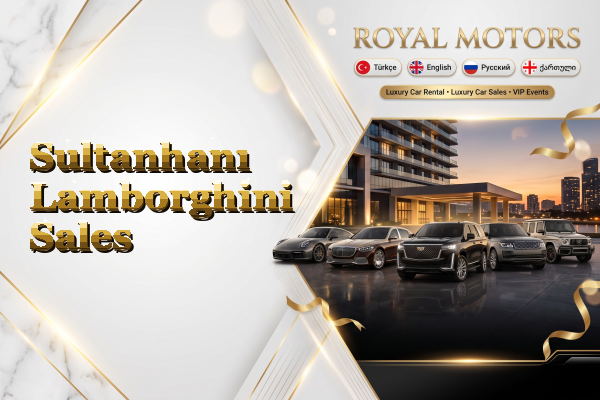 Sultanhanı Lamborghini Sales