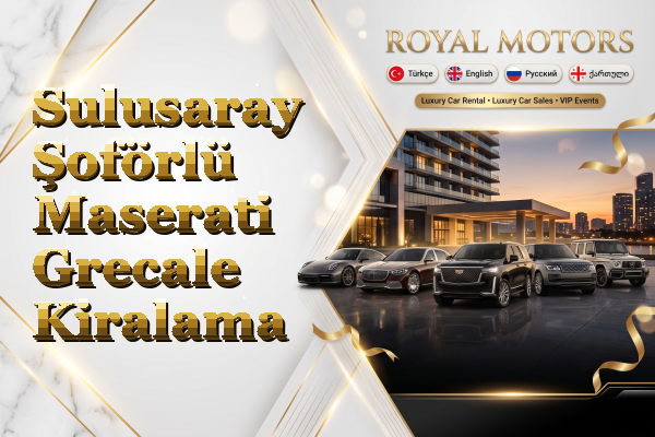 Sulusaray Şoförlü Maserati Grecale Kiralama