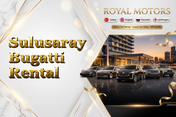 Sulusaray Bugatti Rental