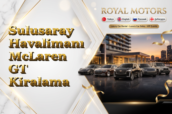 Sulusaray Havalimanı McLaren GT Kiralama
