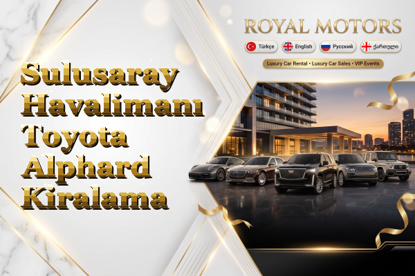 Sulusaray Havalimanı Toyota Alphard Kiralama