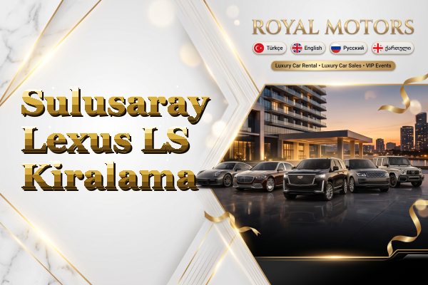 Sulusaray Lexus LS Kiralama