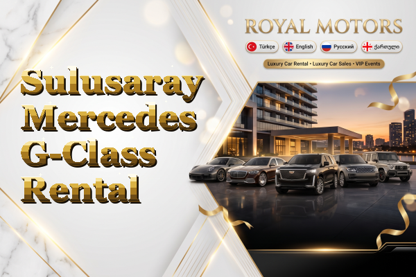 Sulusaray Mercedes G-Class Rental