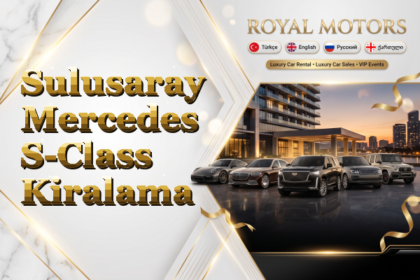 Sulusaray Mercedes S-Class Kiralama