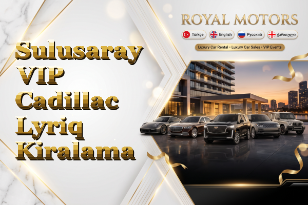 Sulusaray VIP Cadillac Lyriq Kiralama