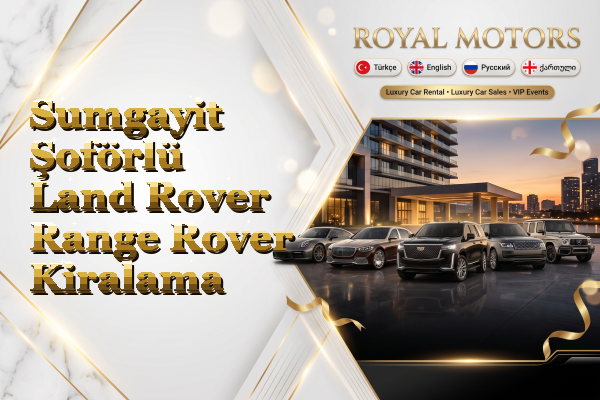 Sumgayit Şoförlü Land Rover Range Rover Kiralama