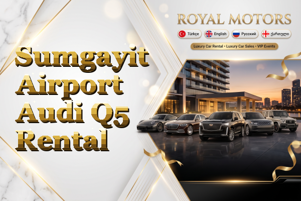 Sumgayit Airport Audi Q5 Rental