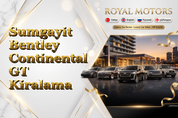 Sumgayit Bentley Continental GT Kiralama