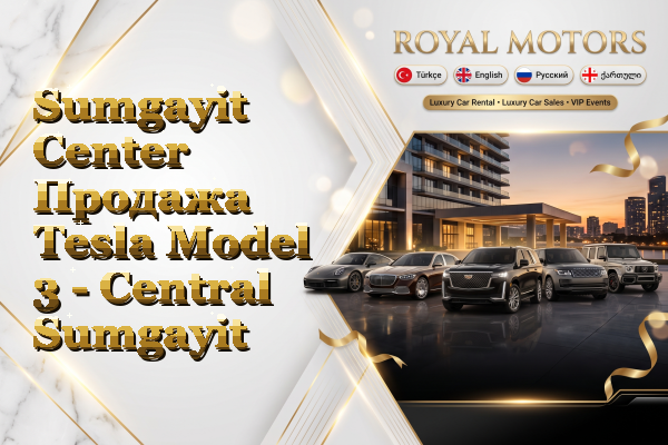Sumgayit Center Продажа Tesla Model 3 - Central Sumgayit