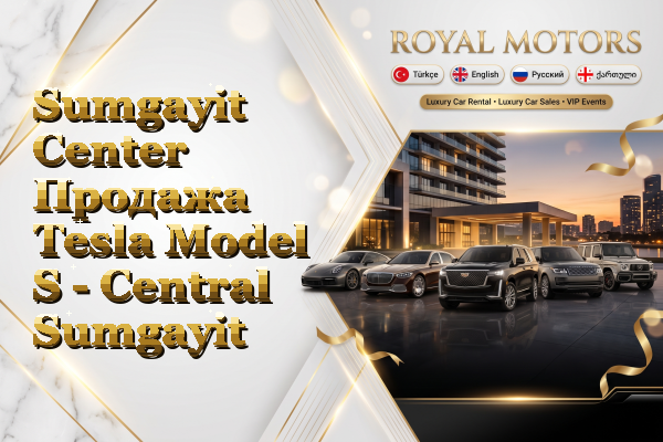 Sumgayit Center Продажа Tesla Model S - Central Sumgayit