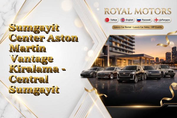 Sumgayit Center Aston Martin Vantage Kiralama - Central Sumgayit