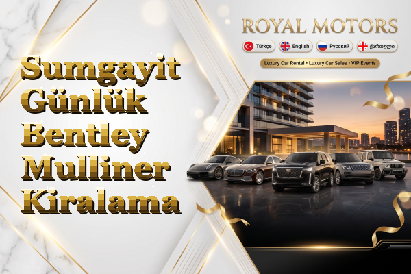 Sumgayit Günlük Bentley Mulliner Kiralama