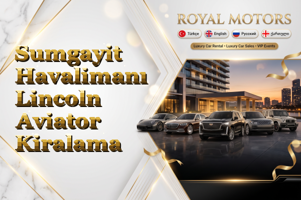 Sumgayit Havalimanı Lincoln Aviator Kiralama