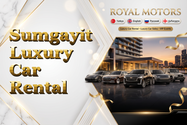 Sumgayit Luxury Car Rental