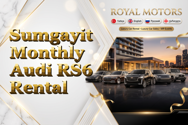 Sumgayit Monthly Audi RS6 Rental