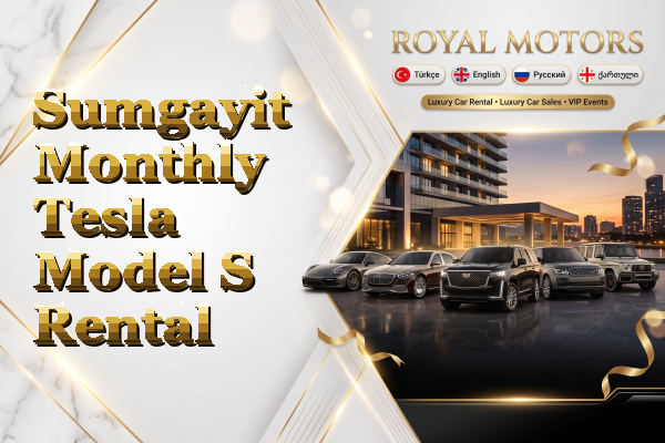 Sumgayit Monthly Tesla Model S Rental