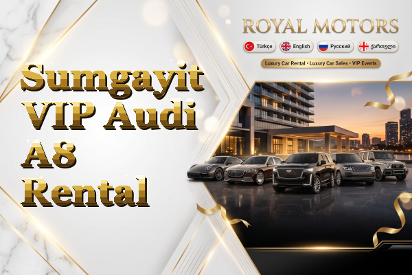 Sumgayit VIP Audi A8 Rental