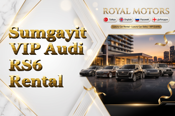 Sumgayit VIP Audi RS6 Rental