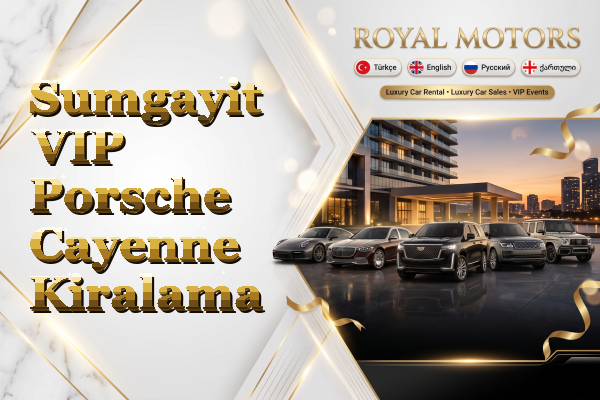 Sumgayit VIP Porsche Cayenne Kiralama