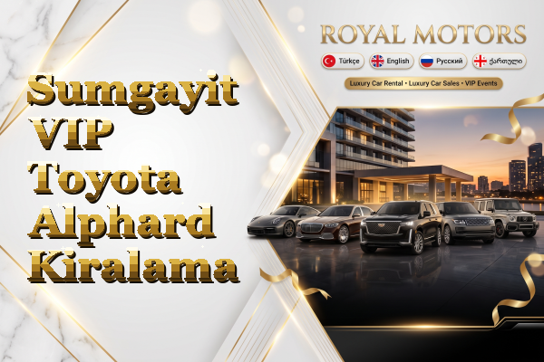 Sumgayit VIP Toyota Alphard Kiralama
